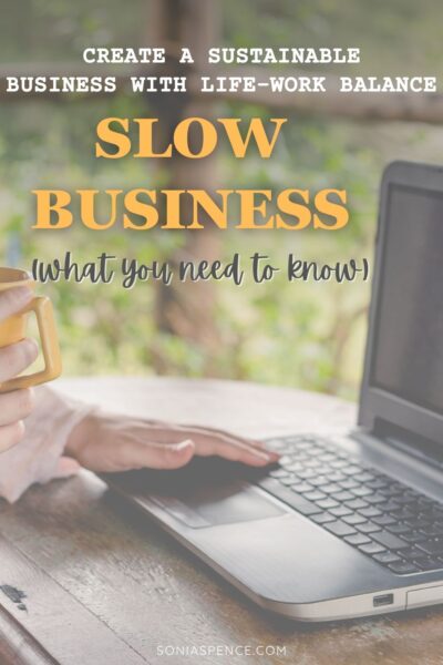 Discover how a Slow Business can help you get your dream life-work balance. Sometimes called a Gentle Business, this intentional way of starting and growing a business can help you live a happier life without constant hustle.